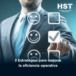 3 estrategias para mejorar la eficiencia operativa