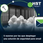 5 razones por las que desplegar una solución de seguridad para email