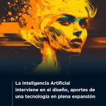 La Inteligencia Artificial interviene en el diseño, aportes de una tecnología en plena expansión